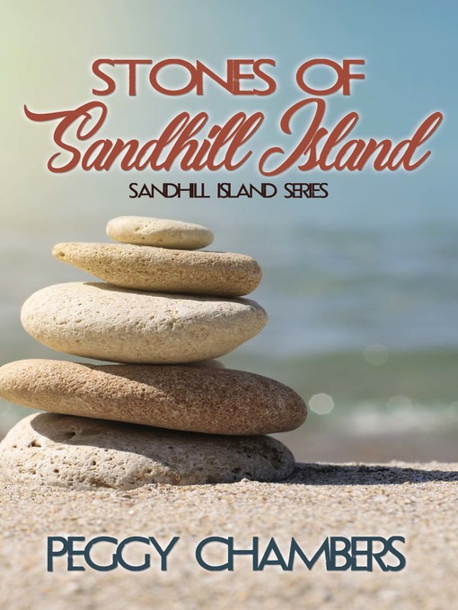 Title details for Stones of Sandhill Island by Peggy Chambers - Available
